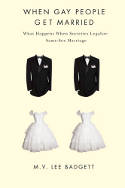 Cover image of book When Gay People Get Married: What Happens When Societies Legalize Same-Sex Marriage by M. V. Lee Badgett