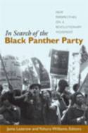 Cover image of book In Search of the Black Panther Party: New Perspectives on a Revolutionary Movement by James Lazerow and Yohuru Williams