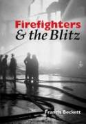 Cover image of book Firefighters and the Blitz by Francis Beckett