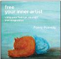 Free Your Inner Artist: Using Your Feelings, Courage and Imagination by Penny Stanway