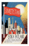 Cover image of book Sovietistan: A Journey Through Turkmenistan, Kazakhstan, Tajikistan, Kyrgyzstan and Uzbekistan by Erika Fatland 
