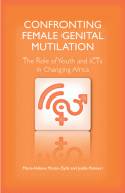 Cover image of book Confronting Female Genital Mutilation: The Role of Youth and ICTS in Changing Africa by Marie-Hlne Mottin-Sylla and Jolle Palmieri