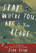 Cover image of book Stay Where You are and Then Leave by John Boyne