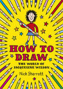 Cover image of book How to Draw the World of Jacqueline Wilson by Nick Sharratt