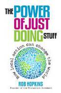 Cover image of book The Power of Just Doing Stuff: How Local Action Can Change the World by Rob Hopkins