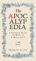 Cover image of book The Apocalypedia: A Utopian Guide to What Is and What Isn