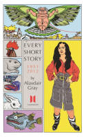 Cover image of book Every Short Story by Alasdair Gray 1951-2012 by Alasdair Gray 