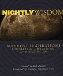 Nightly Wisdom: Buddhist Inspirations for Sleeping, Dreaming, and Waking Up by Edited by Josh Bartok, compiled by Gustavo Szpilma