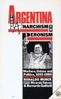 Cover image of book Argentina - From Anarchism to Peronism: Workers, Unions and Politics, 1855-1985 by Ronnie Munck, with Ricardo Falcon and Bernardo Galitelli