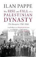 Cover image of book The Rise and Fall of a Palestinian Dynasty: The Husaynis 1700-1948 by Ilan Pappe