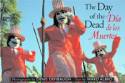 Cover image of book The Day of the Dead: Dia de los Muertas by Ward S. Albro and Denis Defibaugh 