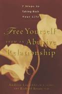 Free Yourself from an Abusive Relationship: Seven Steps to Taking Back Your Life by Andrea Lissette M.A., CDVC and Richard Kraus Ph.D.