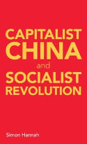 Cover image of book Capitalist China and Socialist Revolution by Simon Hannah 