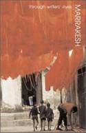 Cover image of book Marrakesh: Through Writer
