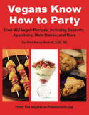 Vegans Know How to Party: Over 465 Recipes, Including Desserts, Appetizers, Main Dishes, and More by Chef Nancy Berkoff, RD