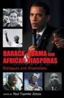 Cover image of book Barack Obama and African Diasporas: Dialogues and Dissensions by Edited by Paul Tiyambe Zeleza