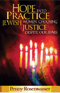 Cover image of book Hope Into Practice: Jewish Women Choosing Justice Despite Our Fears by Penny Rosenwasser