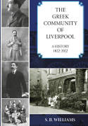 Cover image of book The Greek Community of Liverpool: A History 1822-2022 by S.B. Williams