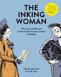 Cover image of book The Inking Woman: 250 Years of British Women Cartoon and Comic Artists by Nicola Streeten and Cath Tate (Editors)