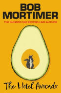 Cover image of book The Hotel Avocado by Bob Mortimer