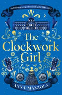 Cover image of book The Clockwork Girl by Anna Mazzola 