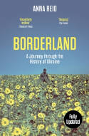 Cover image of book Borderland: A Journey Through the History of Ukraine by Anna Reid 