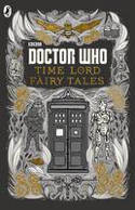 Cover image of book Doctor Who: Time Lord Fairy Tales by Justin Richards, illustrated by David Wardle