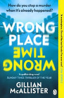 Cover image of book Wrong Place Wrong Time by Gillian McAllister 