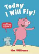 Cover image of book Today I Will Fly! by Mo Willems 