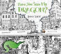 Cover image of book Have You Seen My Dragon? by Steve Light
