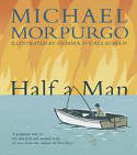 Cover image of book Half a Man by Michael Morpurgo, illustrated by Gemma OCallaghan