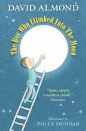 Cover image of book The Boy Who Climbed into the Moon by David Almond, illustrated by Polly Dunbar