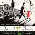 Cover image of book Footpath Flowers by JonArno Lawson, illustrated by Sydney Smith 