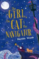 Cover image of book The Girl, the Cat and the Navigator by Matilda Woods