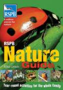 RSPB Nature Guide: Year-round activities for the whole family by Mike Unwin