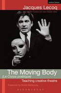 Cover image of book The Moving Body (Le Corps Poetique) by Jacques Lecoq 