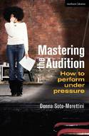 Cover image of book Mastering the Audition: How to Perform Under Pressure by Donna Soto-Morettini
