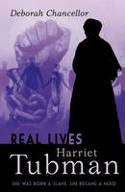 Cover image of book Real Lives: Harriet Tubman by Deborah Chancellor 