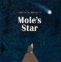Cover image of book Mole's Star by Britta Teckentrup 