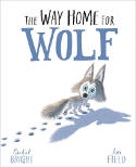 Cover image of book The Way Home For Wolf by Rachel Bright, illustrated by Jim Field