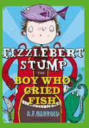Cover image of book Fizzlebert Stump: The Boy Who Cried Fish by A.F. Harrold