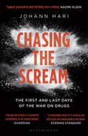Cover image of book Chasing the Scream: The First and Last Days of the War on Drugs by Johann Hari 