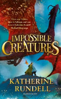 Cover image of book Impossible Creatures by Katherine Rundell