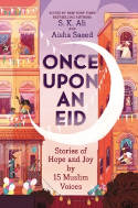 Cover image of book Once Upon an Eid: Stories of Hope and Joy by 15 Muslim Voices by S.K. Ali and Aisha Saeed (Editors) 
