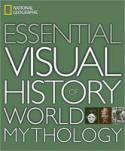 Essential Visual History of World Mythology by National Geographic