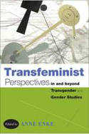 Cover image of book Transfeminist Perspectives in and Beyond Transgender and Gender Studies by Anne Enke (Editor)