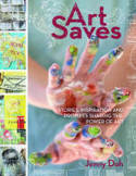 Art Saves: Stories, Inspiration and Prompts Sharing the Power of Art by Jenny Doh