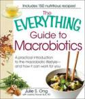 The "Everything" Guide to Macrobiotics: A Practical Introduction to the Macrobiotic Lifestyle by Julie S. Ong, with Lorena Novak