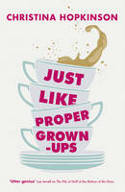 Cover image of book Just Like Proper Grown-ups by Christina Hopkinson