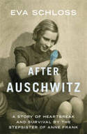 Cover image of book After Auschwitz: A Story of Heartbreak and Survival by the Stepsister of Anne Frank by Eva Schloss